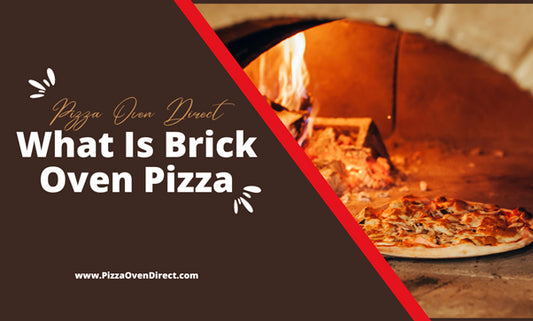 What Is Brick Oven Pizza and Why It's Worth the Hype