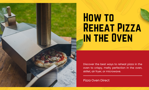 How to Reheat Pizza in the Oven: Crispy Perfection Every Time